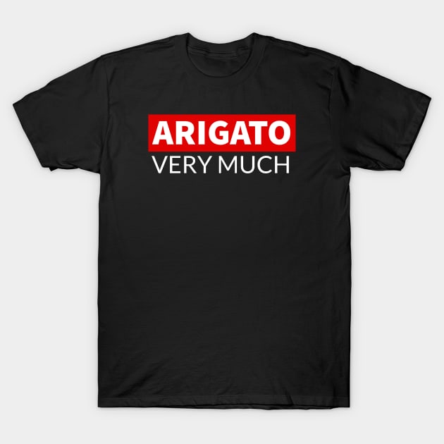 Arigato Very Much T-Shirt by The Favorita